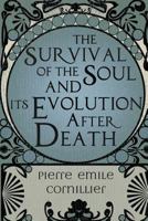 The Survival of the Soul and Its Evolution After Death 1786770318 Book Cover