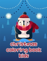 Christmas Coloring Book Kids: Christmas books for toddlers,kids and adults (Big Animals) 167582102X Book Cover