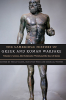 The Cambridge History of Greek and Roman Warfare, Volume 1 0521782732 Book Cover