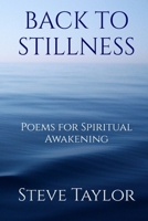 Back to Stillness: Poems for Spiritual Awakening 1919337709 Book Cover