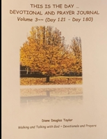 This Is the Day Devotional and Prayer Journal Volume 3 B0915HFZ1D Book Cover