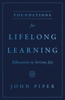 Foundations for Lifelong Learning: Education in Serious Joy 143359370X Book Cover