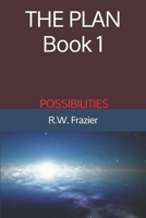 The PLAN - Book1 : Possibilities 1092629076 Book Cover