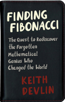 Finding Fibonacci: The Quest to Rediscover the Forgotten Mathematical Genius Who Changed the World 0691192308 Book Cover