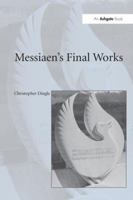 Messiaen's Final Works 1138252727 Book Cover