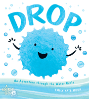 Drop: An Adventure Through the Water Cycle 0803741448 Book Cover