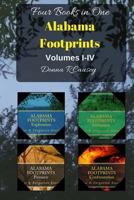 Alabama Footprints - Volume I - IV: Four Volumes in One 1979411832 Book Cover