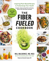 The Fiber Fueled Cookbook: Inspiring Plant-Based Recipes to Turbocharge Your Health 0593418778 Book Cover