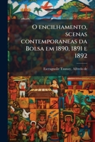 O Encilhamento: Scenas Contemporaneas Da Bolsa Em 1890, 1891 E 1892 ... 1179743180 Book Cover