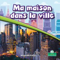 Ma Maison Dans La Ville/ My Home in the City 1427136556 Book Cover