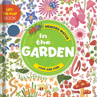 Memory Match: In the Garden: A Lift-the-Flap Book 2898020176 Book Cover