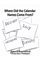 Where Did the Calendar Names Come From? B0F2HJXC11 Book Cover