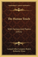 The Human Touch: With Fantasy And Poems 0548896984 Book Cover