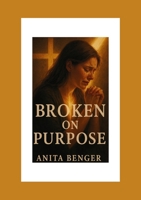 Broken on Purpose B0FLQNSD4R Book Cover