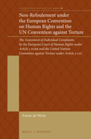 Non-Refoulement Under the European Convention on Human Rights and the Un Convention Against Torture: The Assessment of Individual Complaints by the European Court of Human Rights Under Article 3 Echr  9004311483 Book Cover