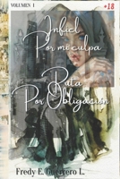 Infiel por tu culpa. Puta por obligación: Volumen 1 (Spanish Edition) B0F8B4FBRL Book Cover