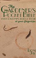 The Gardener's Pocket Bible: Every Gardening Rule of Thumb at your Fingertips 1905410492 Book Cover