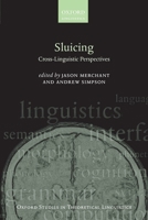 Sluicing: Cross-Linguistic Perspectives 0199645779 Book Cover