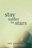 Stay Under the Stars 1537172417 Book Cover