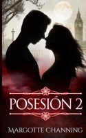 Posesión II: PASIÓN, SUSPENSE, EROTISMO Y HUMOR en una historia que no olvidarás nunca. (Los Hombres Lobo de Channing) 1519018452 Book Cover