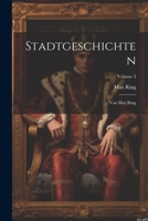 Stadtgeschichten: Von Max Ring; Volume 3 1022406264 Book Cover