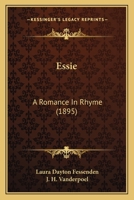 Essie: A Romance In Rhyme (1895) 1022489402 Book Cover