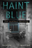 Haint Blue: The Rockford Haunting - Part One 1536965626 Book Cover