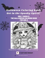 Halloween Coloring Book Get in the Spooky Spirit!: Girly Ghouls: The Halloween Coloring Book for Girls. (Colouring books) 1738068668 Book Cover