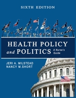 Health Policy and Politics: A Nurse's Guide 6th Edition B08WVCF5NF Book Cover