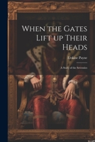 When the Gates Lift up Their Heads: A Story of the Seventies 1022152653 Book Cover