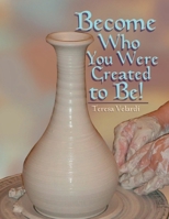 Become Who You Were Created To Be 1955668256 Book Cover