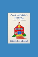 Anna McFaddin's First Day: A Lesson in Perseverance B0H6L36MVG Book Cover