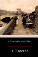 A Little Mother to the Others 1515125319 Book Cover