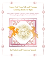 Super Cool Fairy Tale and Fantasy Coloring Book For Kids B0BN2DDH8K Book Cover