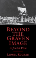 Beyond the Graven Image: A Jewish View 0814747035 Book Cover