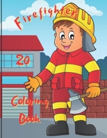 Firefighter Coloring Book: A Firefighter Coloring Book for Stress Relief & Relaxation B0948LPJVQ Book Cover