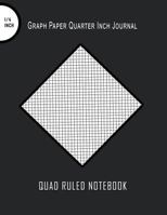 Quad Roled Notebook : Graph Paper Quarter Inch Journal: Large 1/4 Inch Graph Notebook 8.5 x 11, Over 100 Pages: Volume 5 (Graph Paper Notebooks) 1974114899 Book Cover