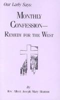 Our Lady Says: Monthly Confession--Remedy for the West 189128021X Book Cover