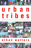Urban Tribes: Are Friends the New Family? 1582344418 Book Cover