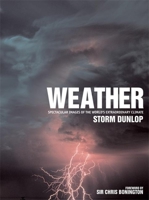 Weather: Spectacular Images of the World's Extraordinary Climate 1592237002 Book Cover