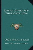 Famous givers and their gifts (Essay index reprint series) 1982010541 Book Cover