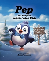 Pep the Penguin: And His Perfect Pitch B0CTTSN41P Book Cover