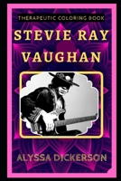 Stevie Ray Vaughan Therapeutic Coloring Book: Fun, Easy, and Relaxing Coloring Pages for Everyone (Stevie Ray Vaughan Therapeutic Coloring Books) B088N4221X Book Cover