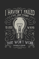 I haven’t failed: I’ve just found 10.000 ways that won’t work. 1687499276 Book Cover