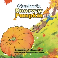 Carlee's Runaway Pumpkin 1998482456 Book Cover