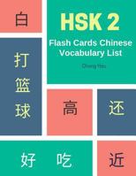 Hsk 2 Flash Cards Chinese Vocabulary List: Practice Complete 150 Hsk Vocabulary List Level 2 Mandarin Chinese Character Writing with Flash Cards Plus Dictionary. This Standard Course Workbook Is a Use 1799011135 Book Cover