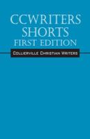Ccwriters, Shorts. First Edition 1432766147 Book Cover