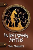 In Between Myths 1469950162 Book Cover