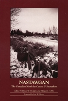 Nastawgan: The Canadian North by Canoe and Showshoe 0969078331 Book Cover