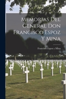 Memorias del General Don Francisco Espoz Y Mina - Scholar's Choice Edition 101632006X Book Cover